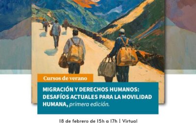 Migración y Derechos Humanos: Desafíos actuales para la movilidad humana.
